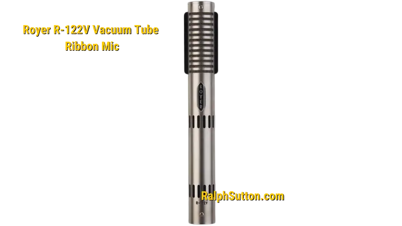 Royer R-122V Vacuum Tube Ribbon Microphone used by Ralph Sutton for recording electric guitar amps and Elite Recording Techniques