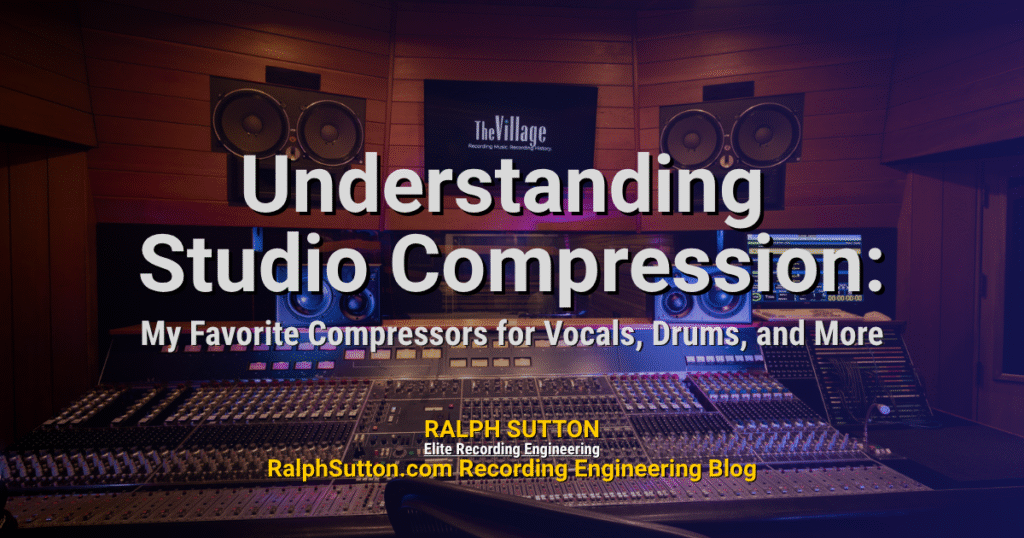 Understanding Studio Compression blog image featuring Ralph Sutton Elite Recording Engineering branding over a high-end recording studio control room background with mixing console and monitors.v2