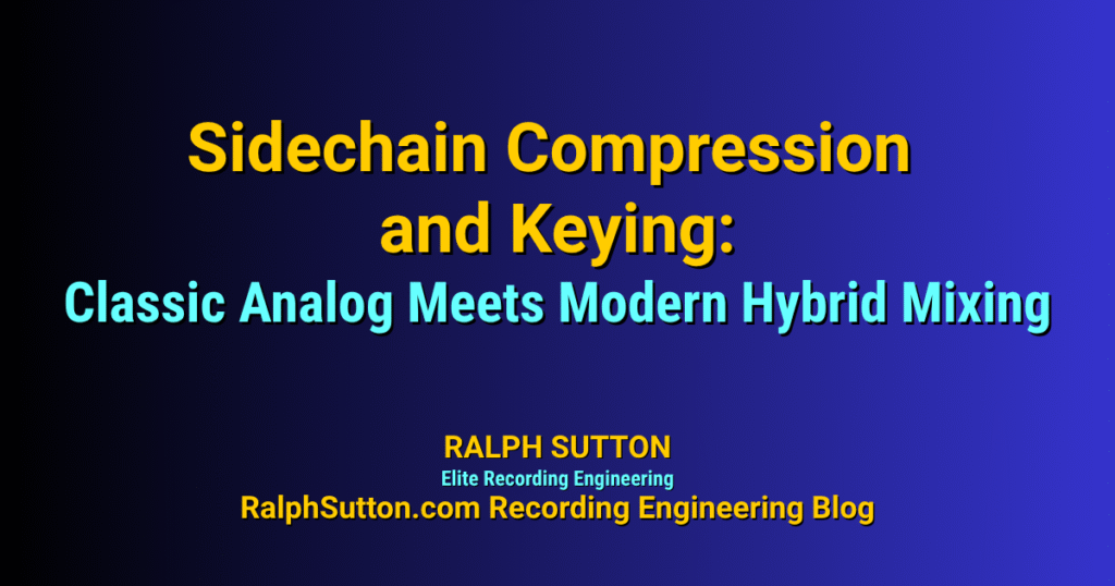 Sidechain Compression and Keying title graphic featuring Ralph Sutton’s brand colors a blog post from RalphSutton.com on analog and hybrid mixing techniques