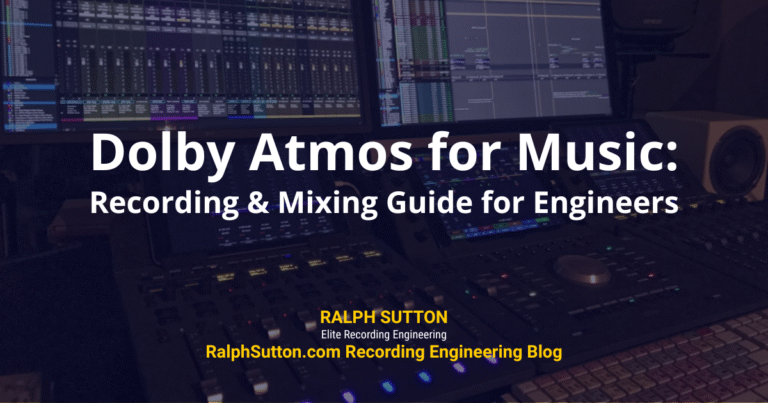 Dolby Atmos for Music: Recording & Mixing Guide for Engineers Feature image for Ralph Sutton’s blog post on immersive audio production for recording engineers.