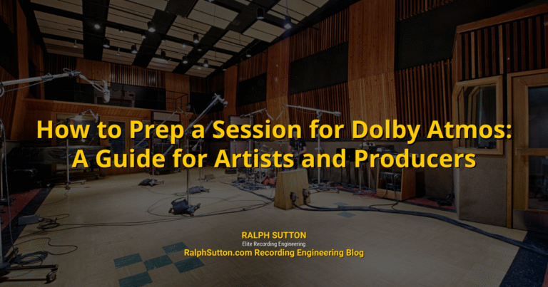 RalphSutton.com_Recording Engineering Blog_How to Prep a Session for Dolby Atmos: A Guide for Artists and Producers