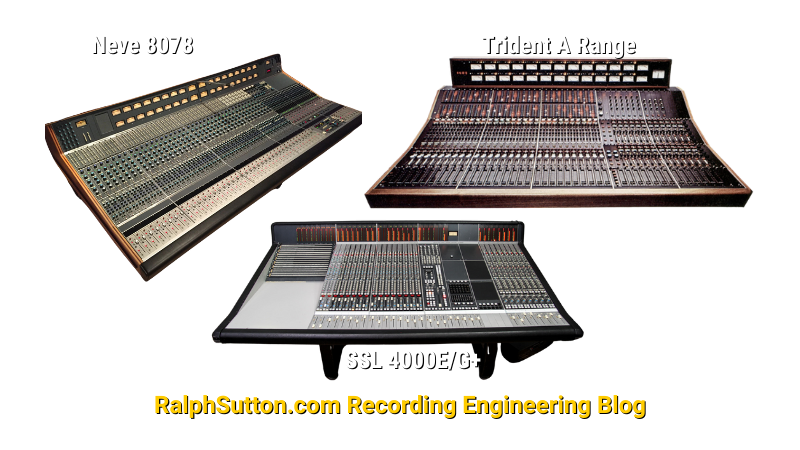 RalphSutton.com Recording Engineering Blog_The Truth About Studio EQ_Image of Vintage Neve 8078_Trident A Range and SSL 4000E Recording Consoles RalphSutton.com Recording Engineering Blog_The Truth About Studio EQ_Image of Vintage Neve 8078_Trident A Range and SSL 4000E Recording Consoles